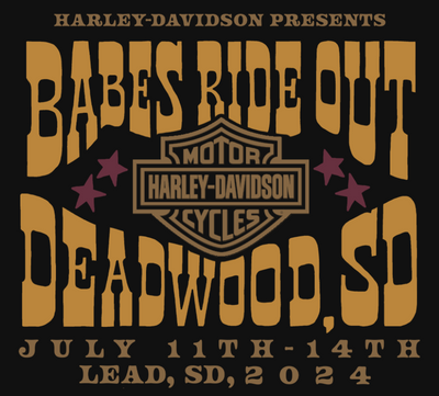Riders with the Harley-Davidson App & Part of the Babes Ride Out Community Group will Have Babes in Deadwood Early Access to Tickets!